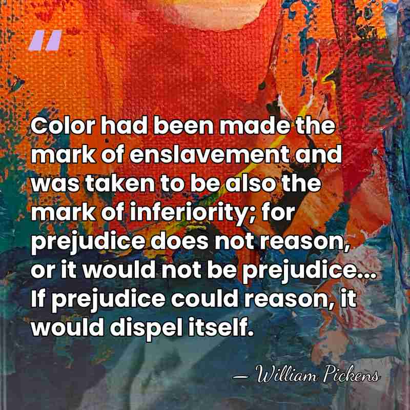 Color had been made the mark of enslavement and was taken to&hellip; - William Pickens