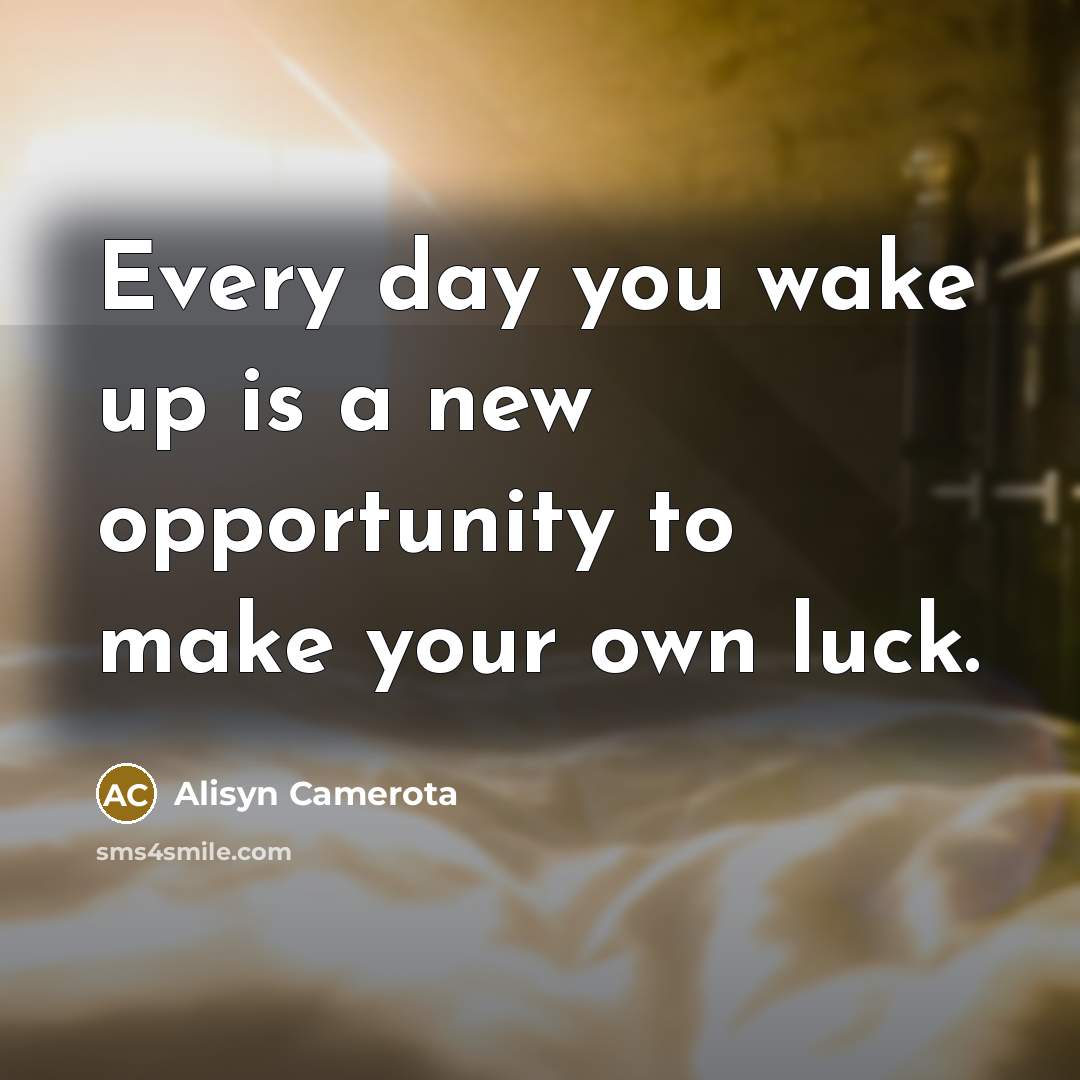 “Every day you wake up is a new opportunity to…” quote by Alisyn Camerota