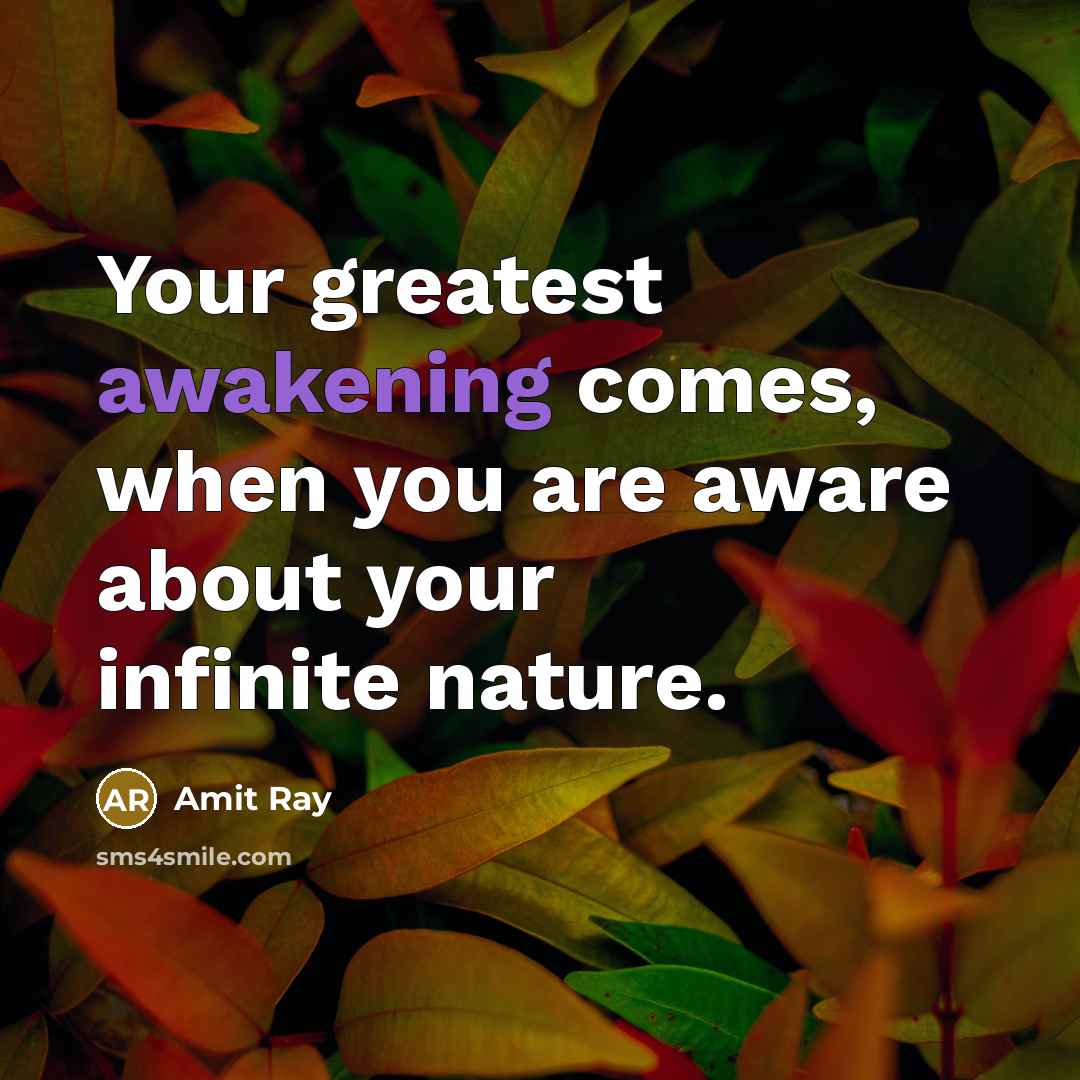 “Your greatest awakening comes, when you are aware about your…” quote by Amit Ray