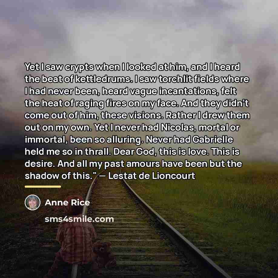“Yet I saw crypts when I looked at him, and…” quote by Anne Rice