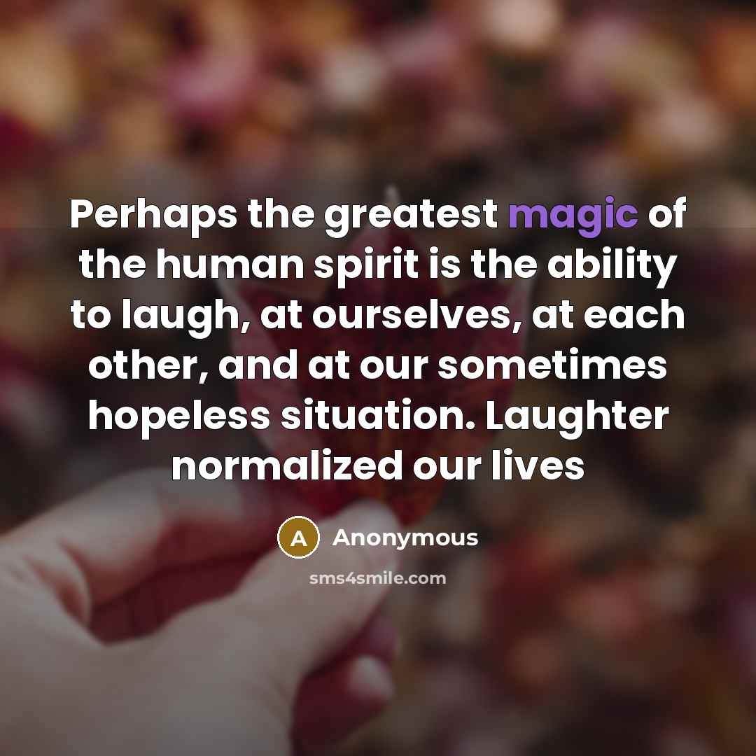 “Perhaps the greatest magic of the human spirit is the…” quote by Anonymous