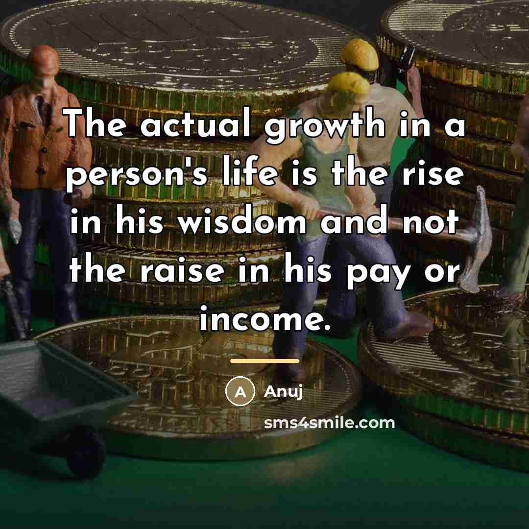 “The actual growth in a person's life is the rise…” quote by Anuj