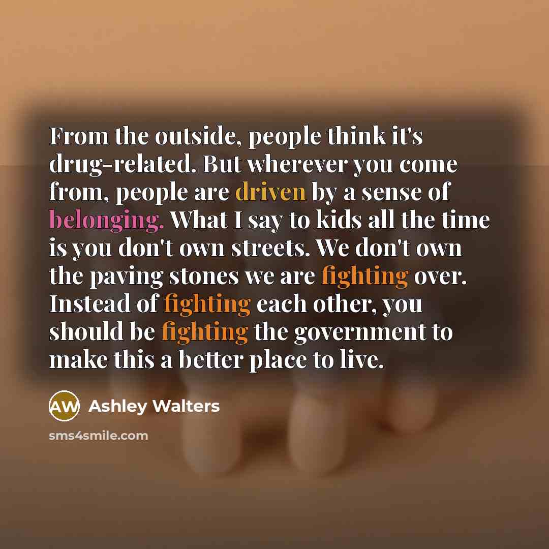 “From the outside, people think it's drug-related. But wherever you…” quote by Ashley Walters