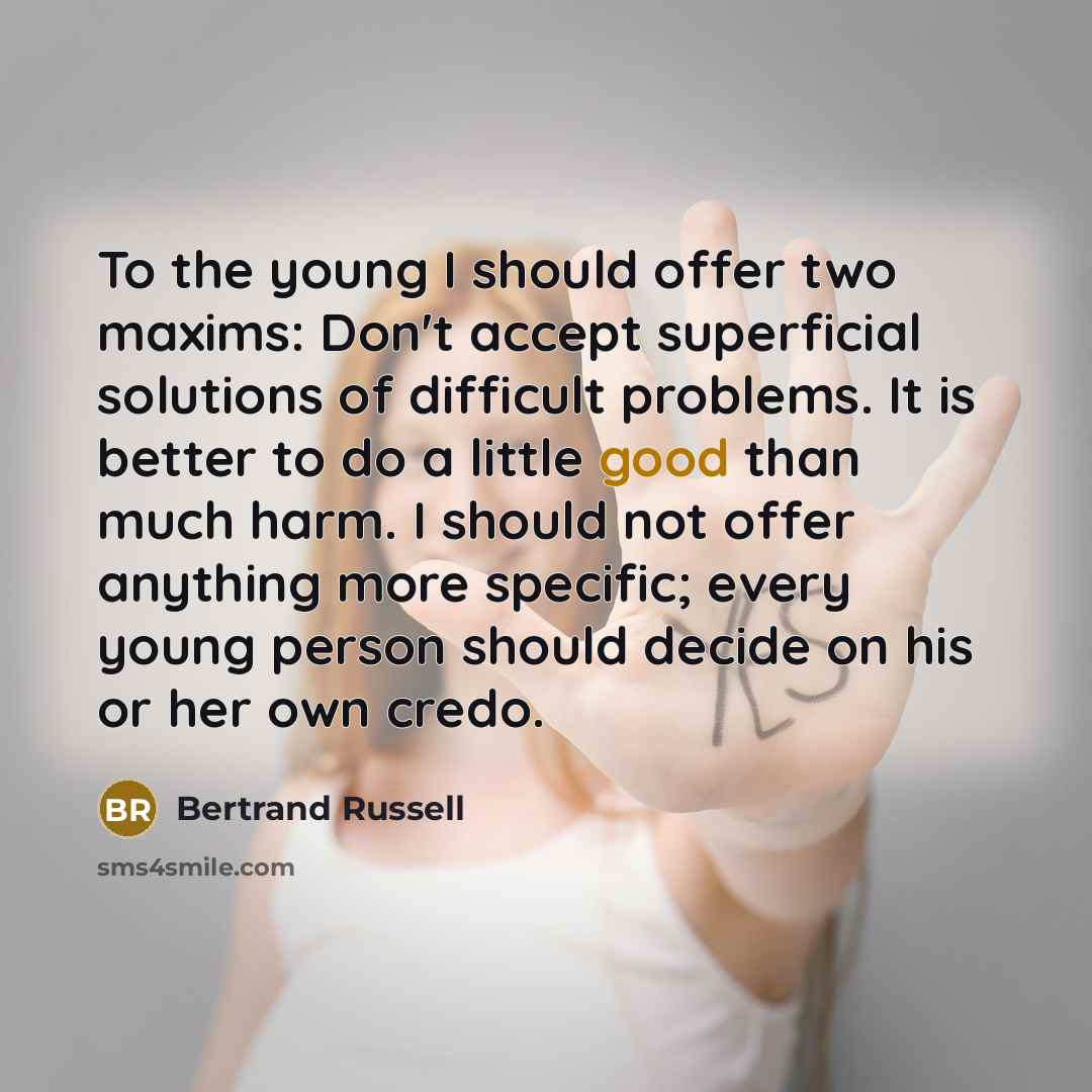“To the young I should offer two maxims: Don't accept…” quote by Bertrand Russell