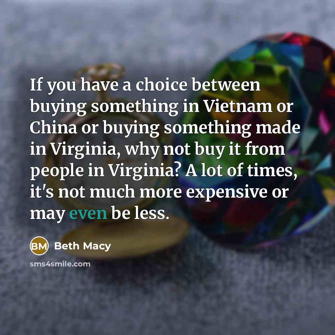 “If you have a choice between buying something in Vietnam…” quote by Beth Macy