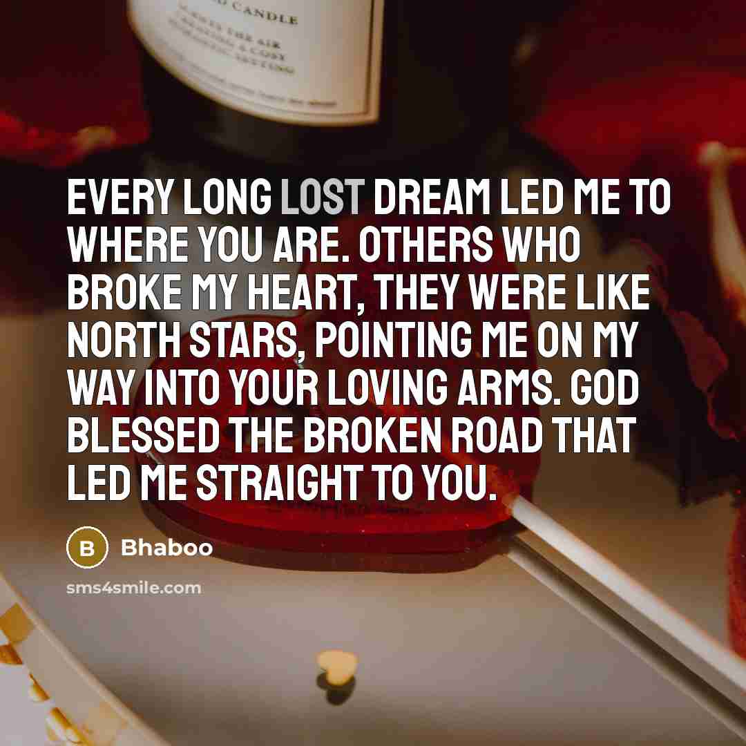 “Every long lost dream led me to where you are.…” quote by Bhaboo