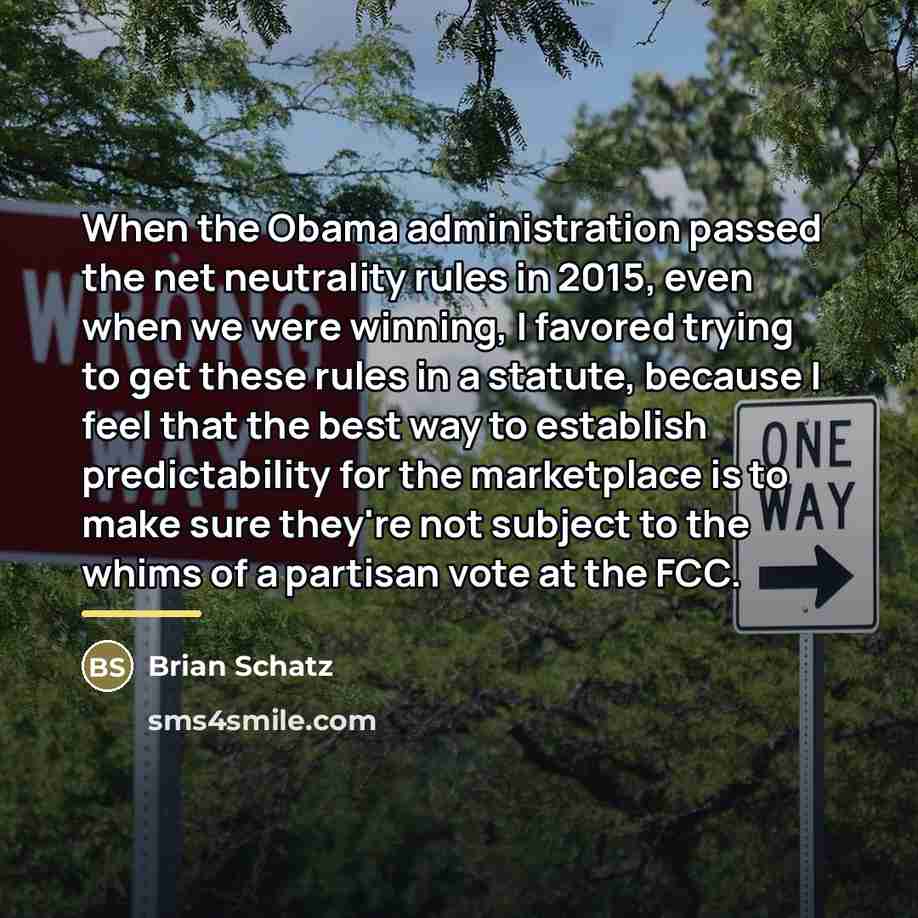 “When the Obama administration passed the net neutrality rules in…” quote by Brian Schatz
