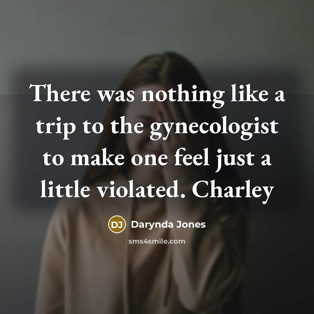 “There was nothing like a trip to the gynecologist to…” quote by Darynda Jones