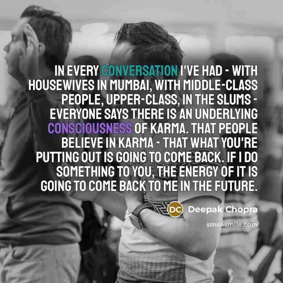 “In every conversation I've had - with housewives in Mumbai,…” quote by Deepak Chopra