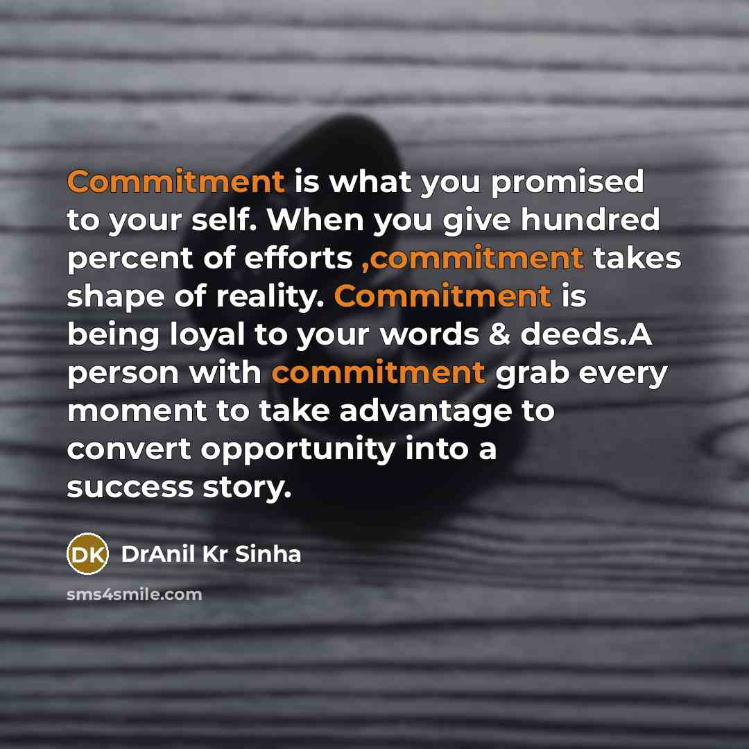 “Commitment is what you promised to your self. When you…” quote by DrAnil Kr Sinha