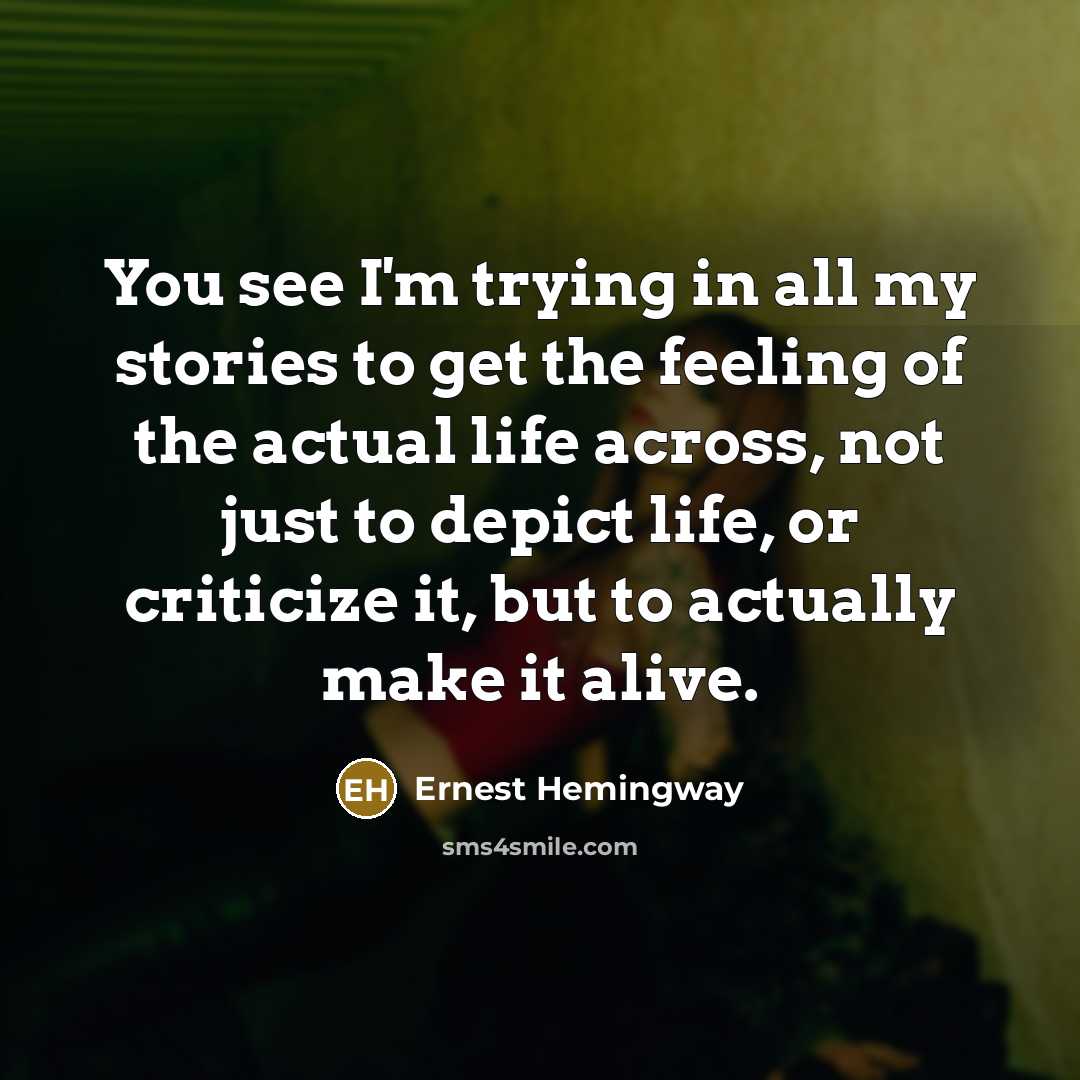 “You see I'm trying in all my stories to get…” quote by Ernest Hemingway