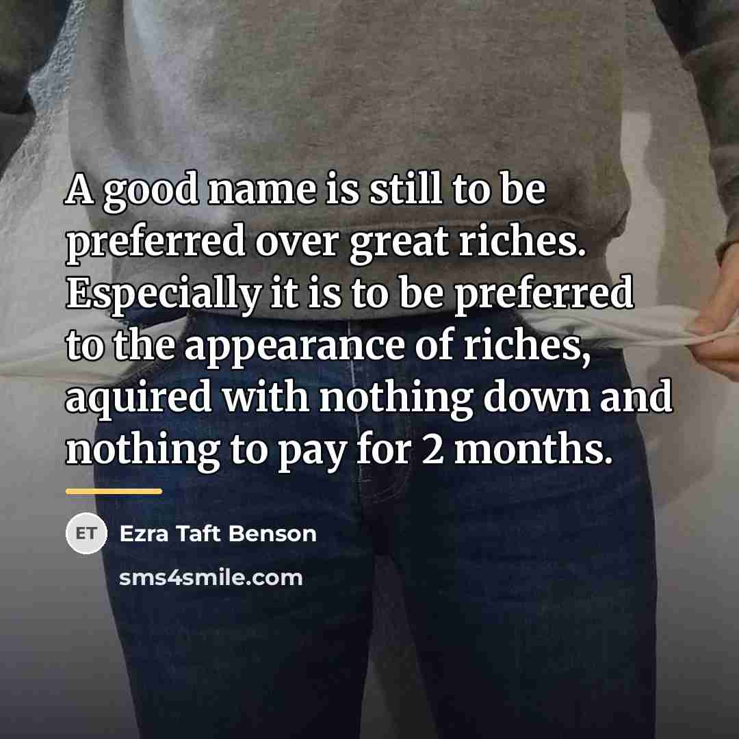“A good name is still to be preferred over great…” quote by Ezra Taft Benson
