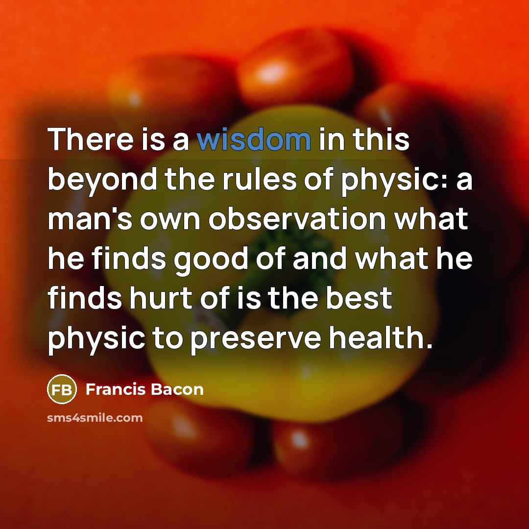 “There is a wisdom in this beyond the rules of…” quote by Francis Bacon
