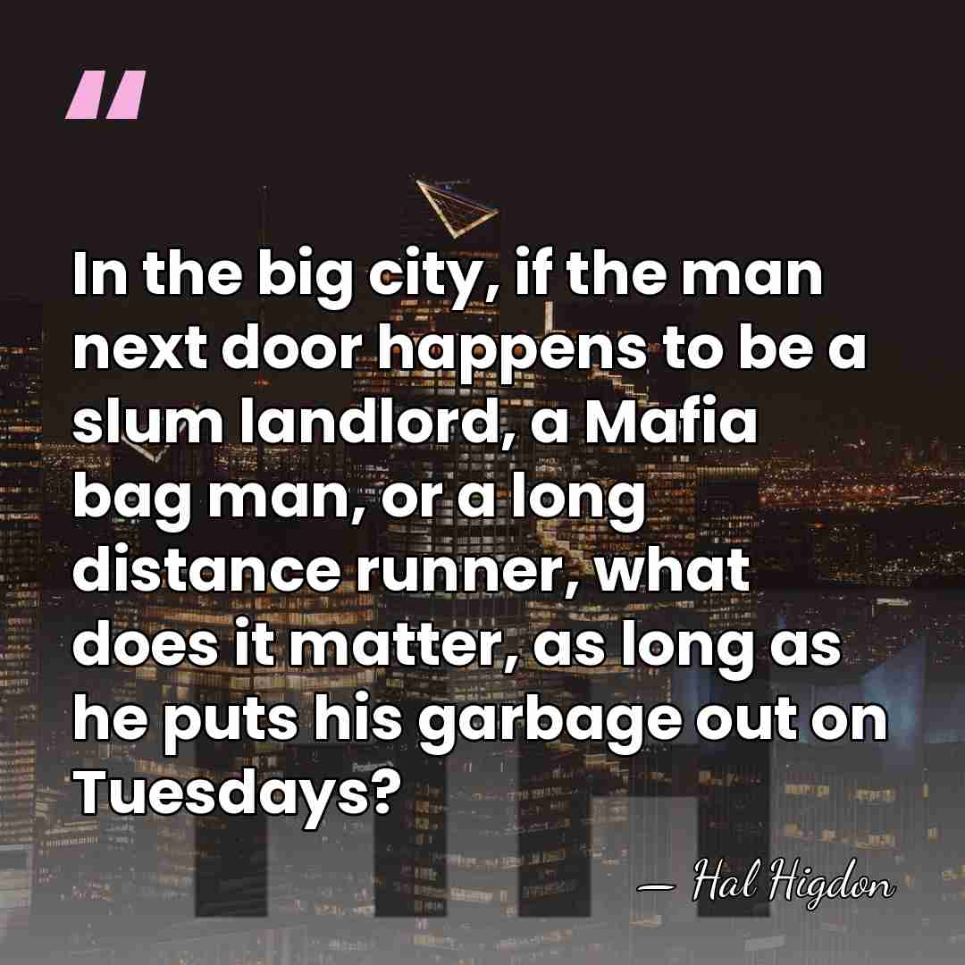 In the big city, if the man next door happens to be&hellip; - Hal Higdon
