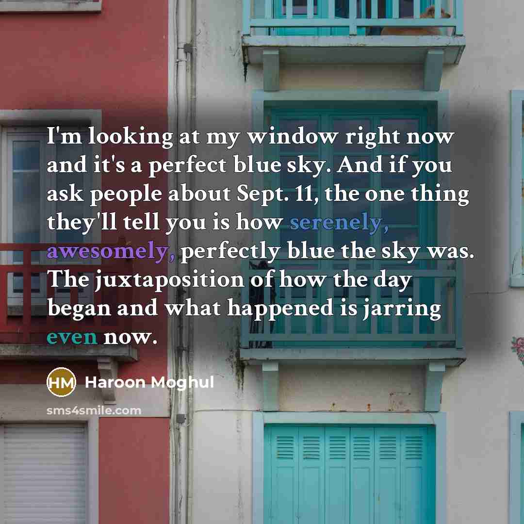 “I'm looking at my window right now and it's a…” quote by Haroon Moghul
