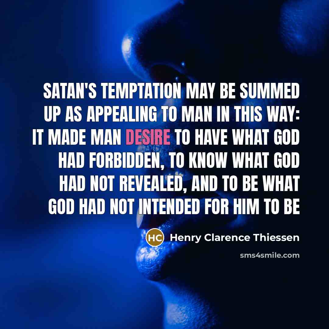 “Satan's temptation may be summed up as appealing to man…” quote by Henry Clarence Thiessen