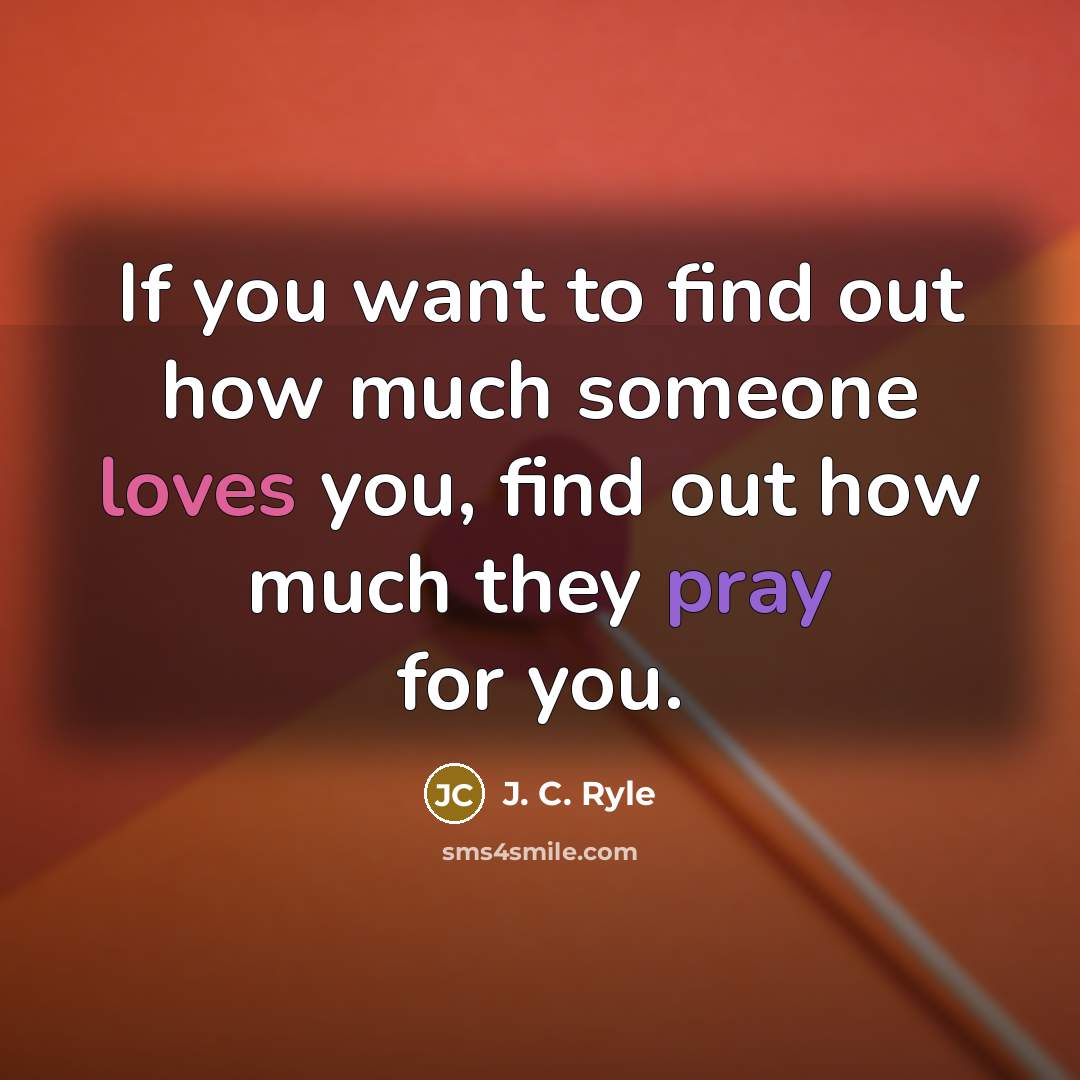 “If you want to find out how much someone loves…” quote by J. C. Ryle