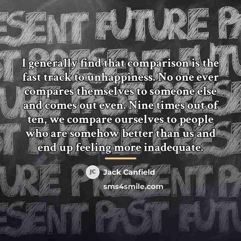 “I generally find that comparison is the fast track to…” quote by Jack Canfield