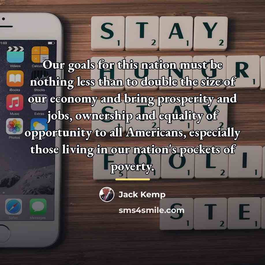 “Our goals for this nation must be nothing less than…” quote by Jack Kemp