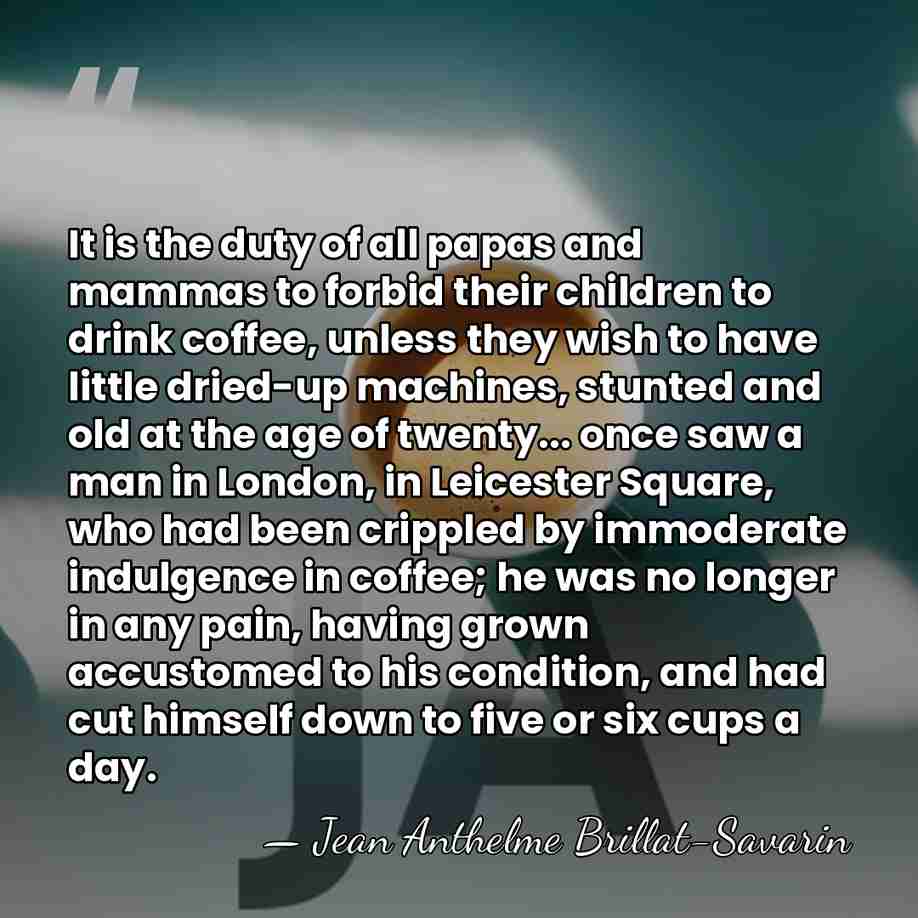 It is the duty of all papas and mammas to forbid their&hellip; - Jean Anthelme Brillat-Savarin
