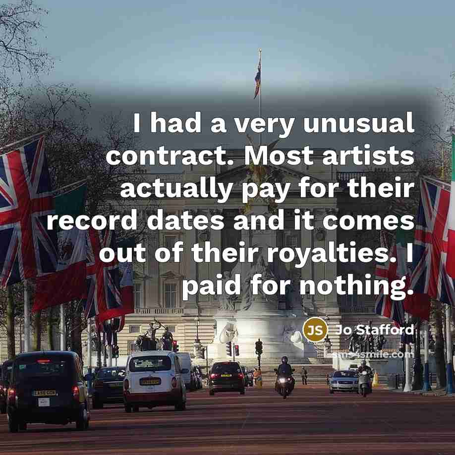 “I had a very unusual contract. Most artists actually pay…” quote by Jo Stafford