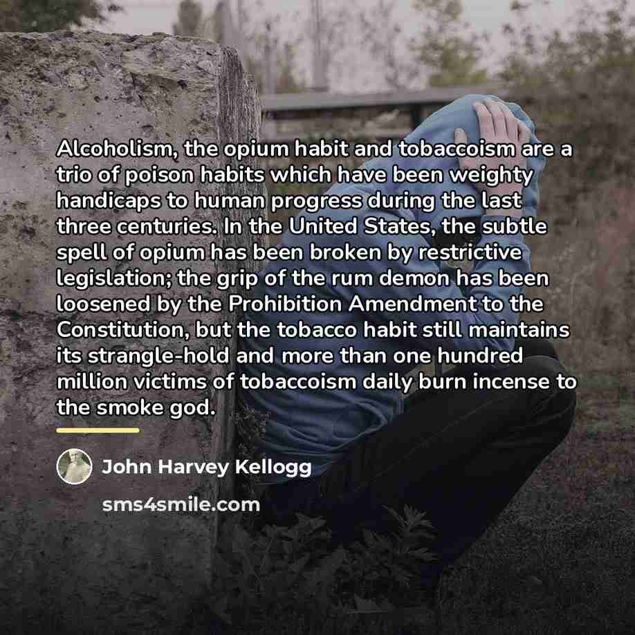“Alcoholism, the opium habit and tobaccoism are a trio of…” quote by John Harvey Kellogg