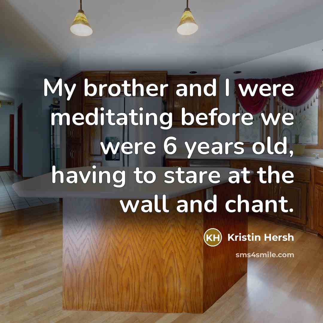 “My brother and I were meditating before we were 6…” quote by Kristin Hersh