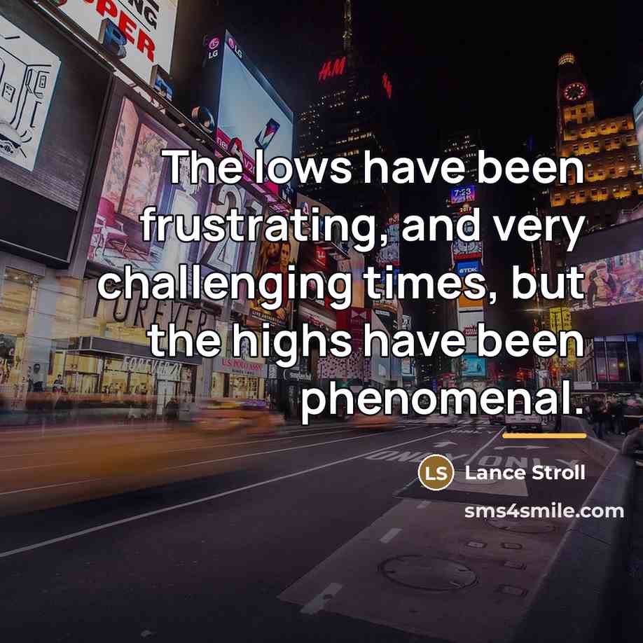 “The lows have been frustrating, and very challenging times, but…” quote by Lance Stroll
