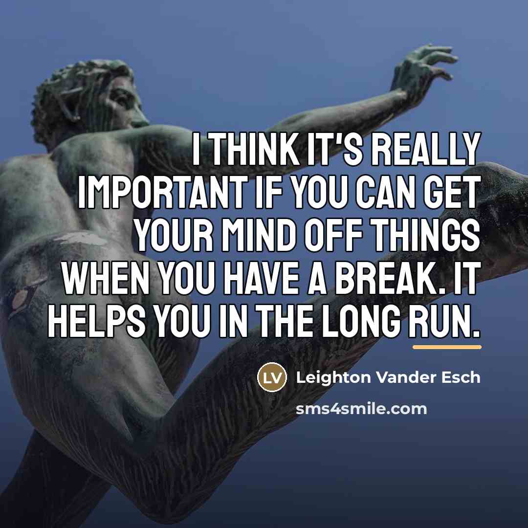 “I think it's really important if you can get your…” quote by Leighton Vander Esch