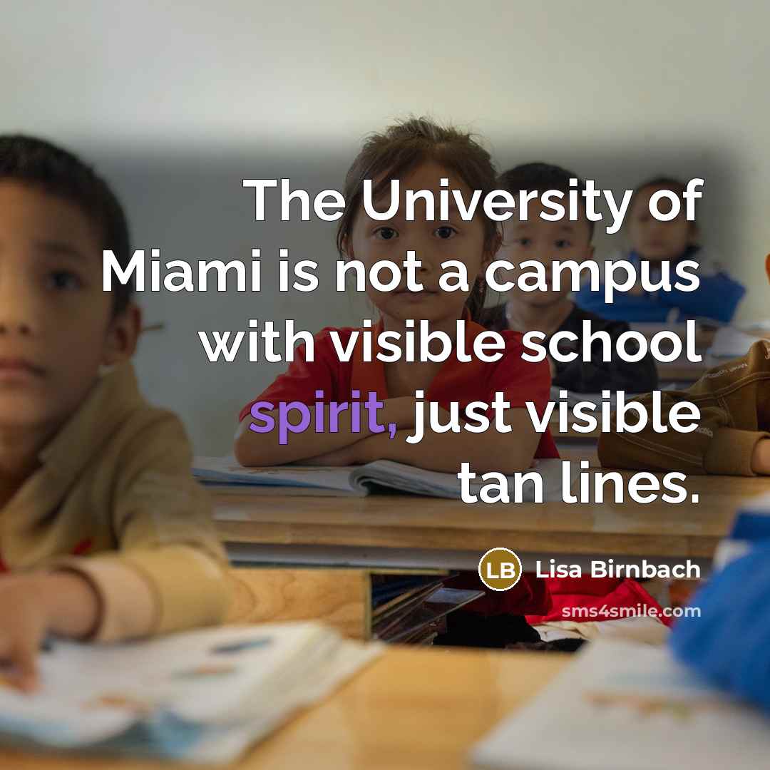 “The University of Miami is not a campus with visible…” quote by Lisa Birnbach
