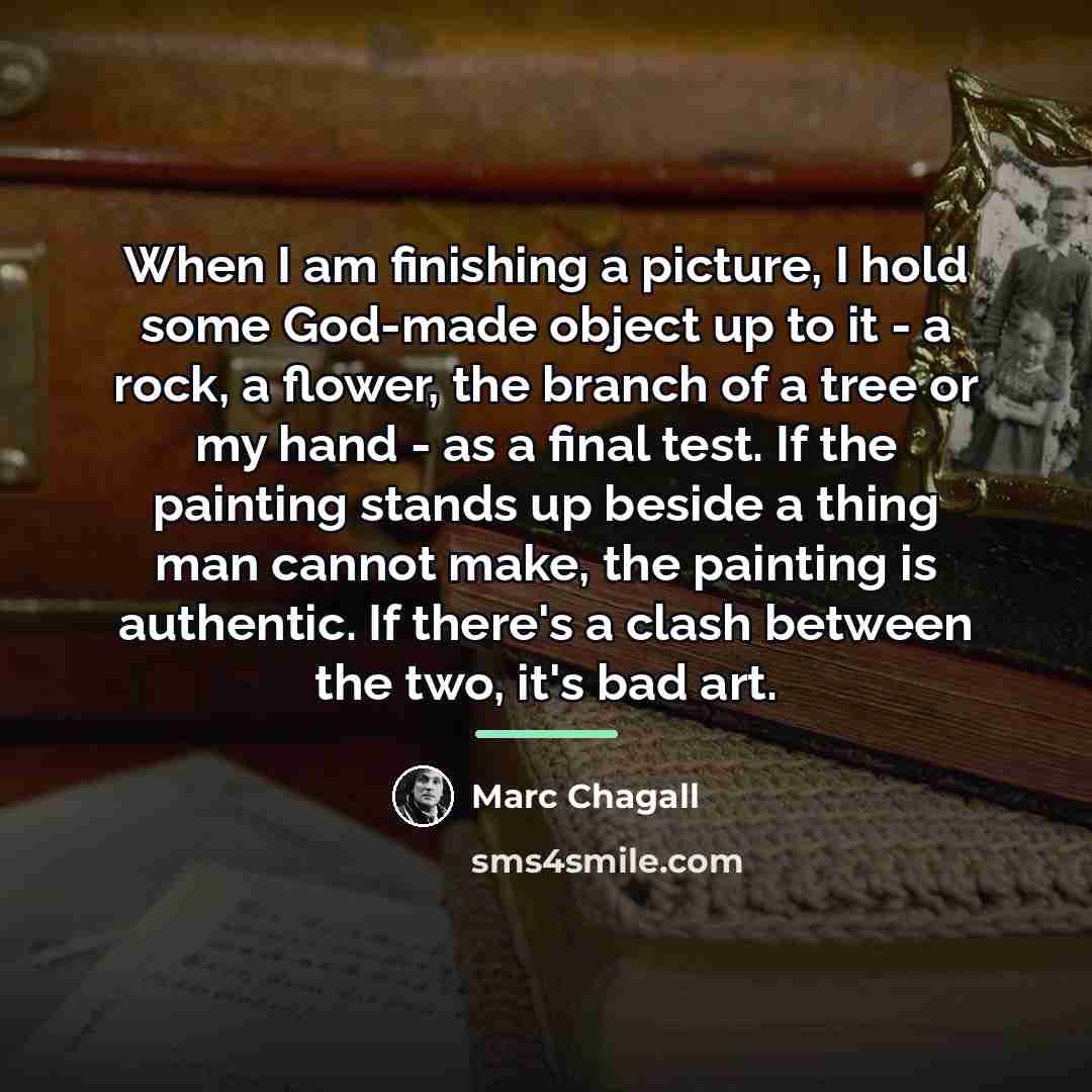 “When I am finishing a picture, I hold some God-made…” quote by Marc Chagall