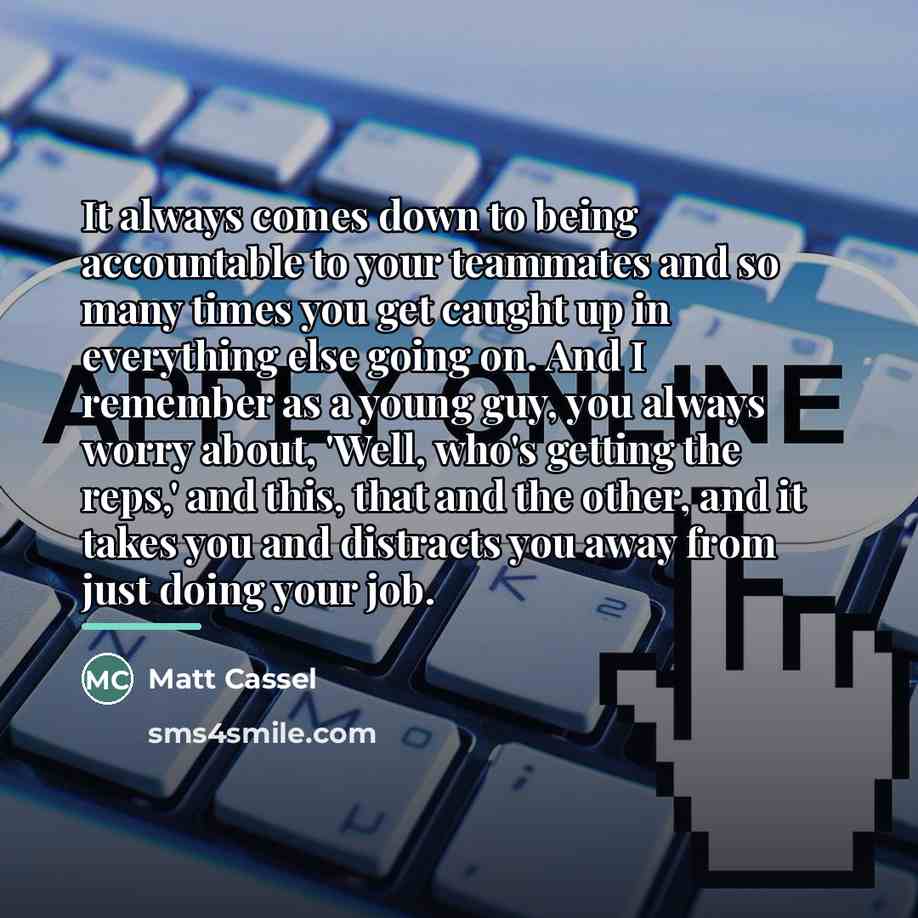 “It always comes down to being accountable to your teammates…” quote by Matt Cassel