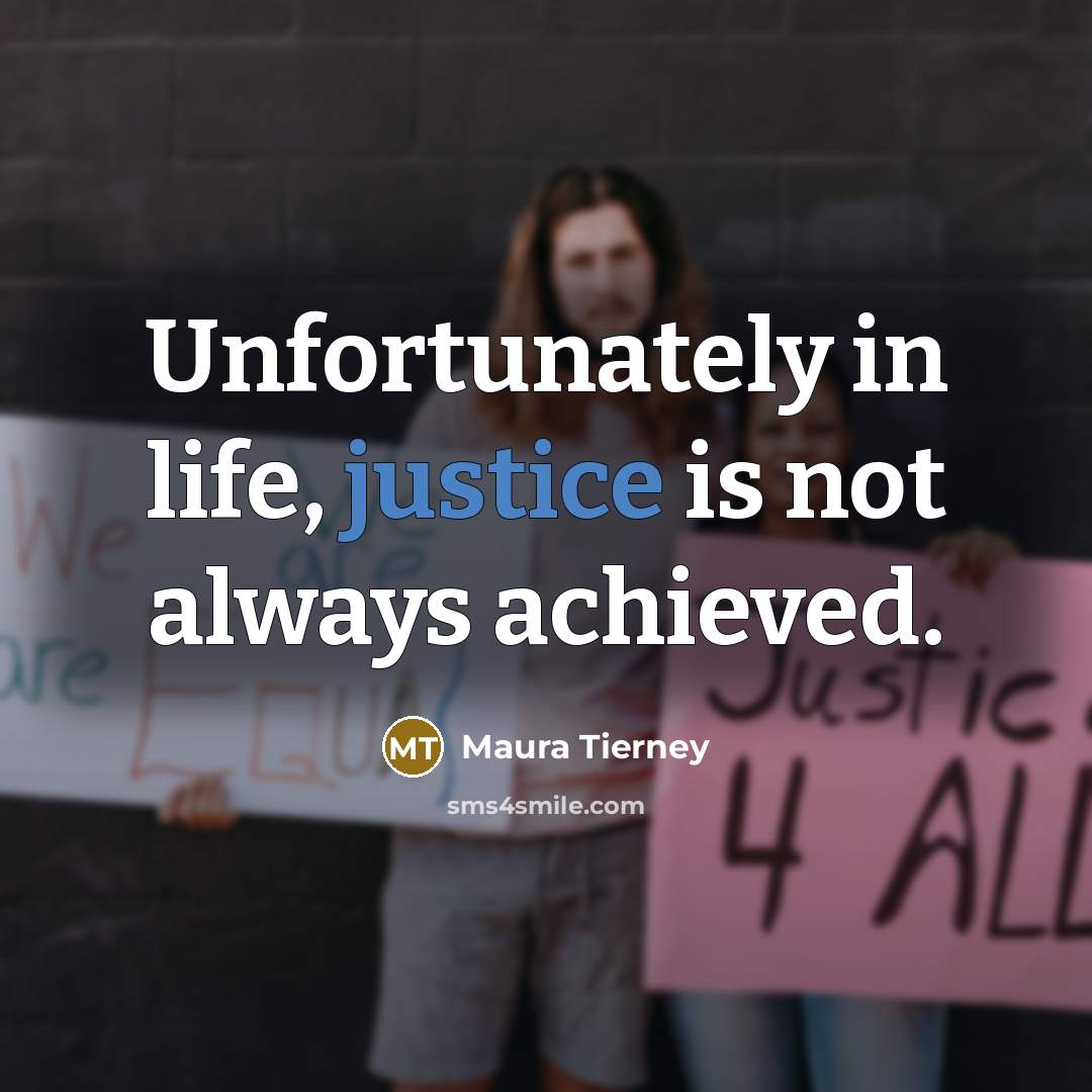 “Unfortunately in life, justice is not always achieved.…” quote by Maura Tierney