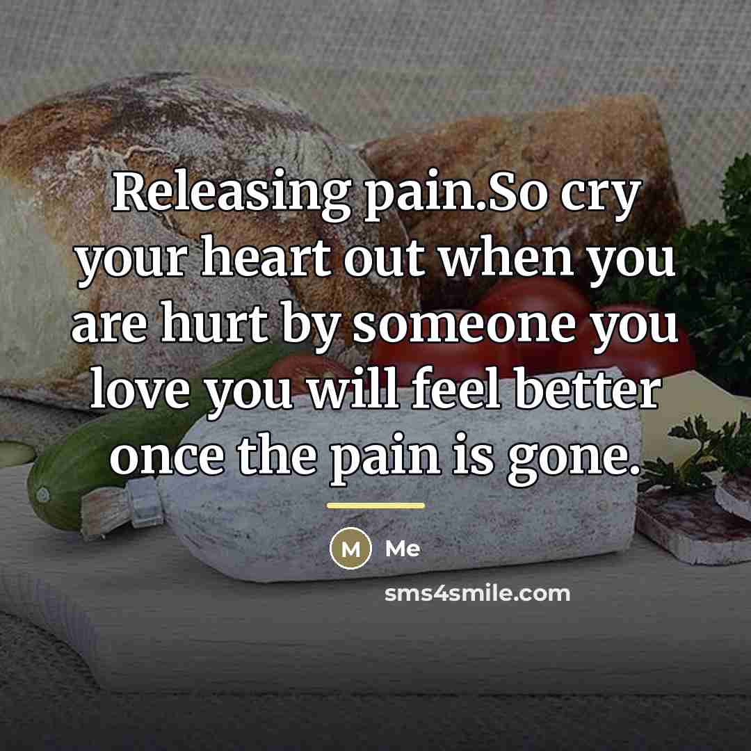 “Releasing pain.So cry your heart out when you are hurt…” quote by Me