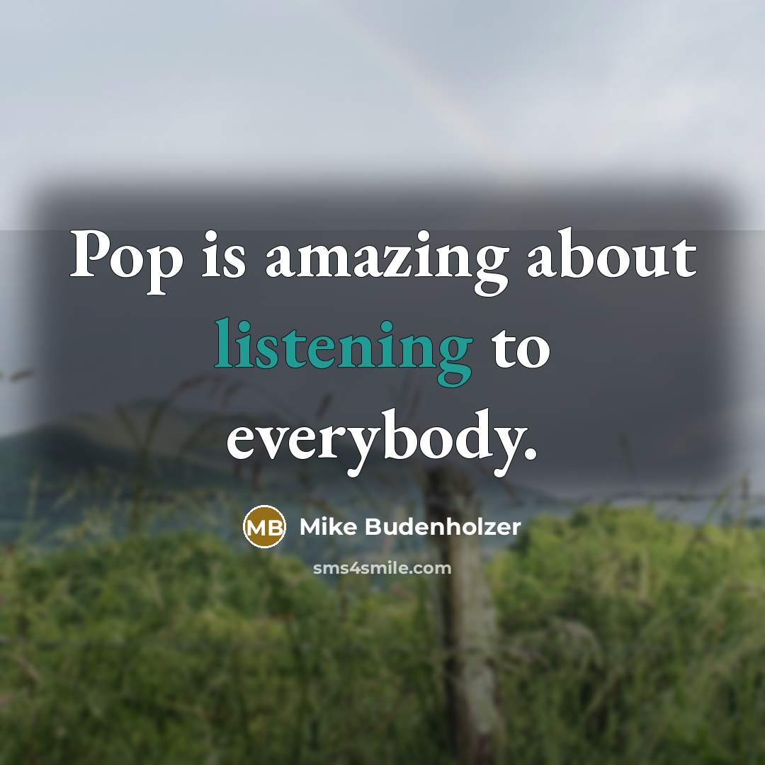 “Pop is amazing about listening to everybody.…” quote by Mike Budenholzer