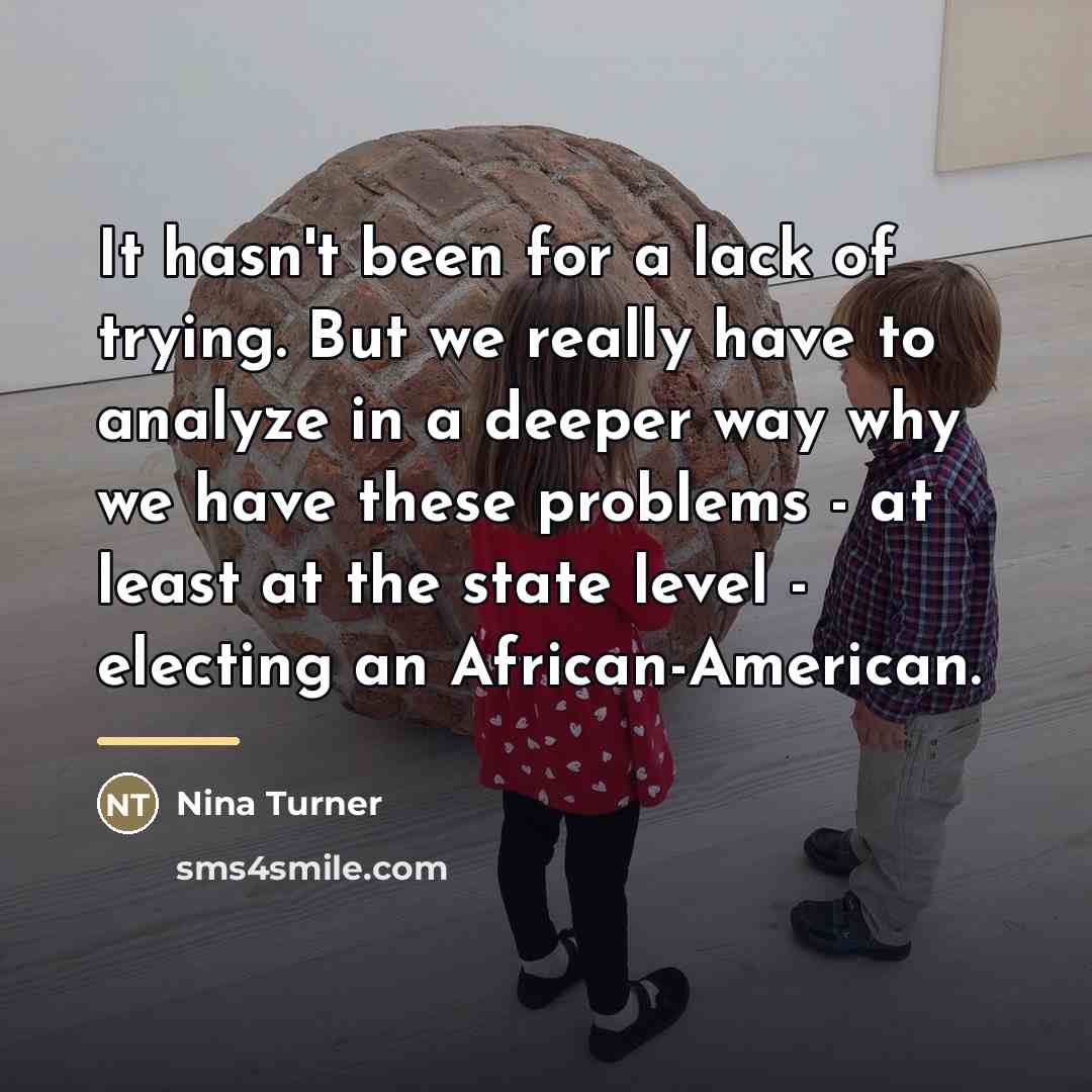 “It hasn't been for a lack of trying. But we…” quote by Nina Turner