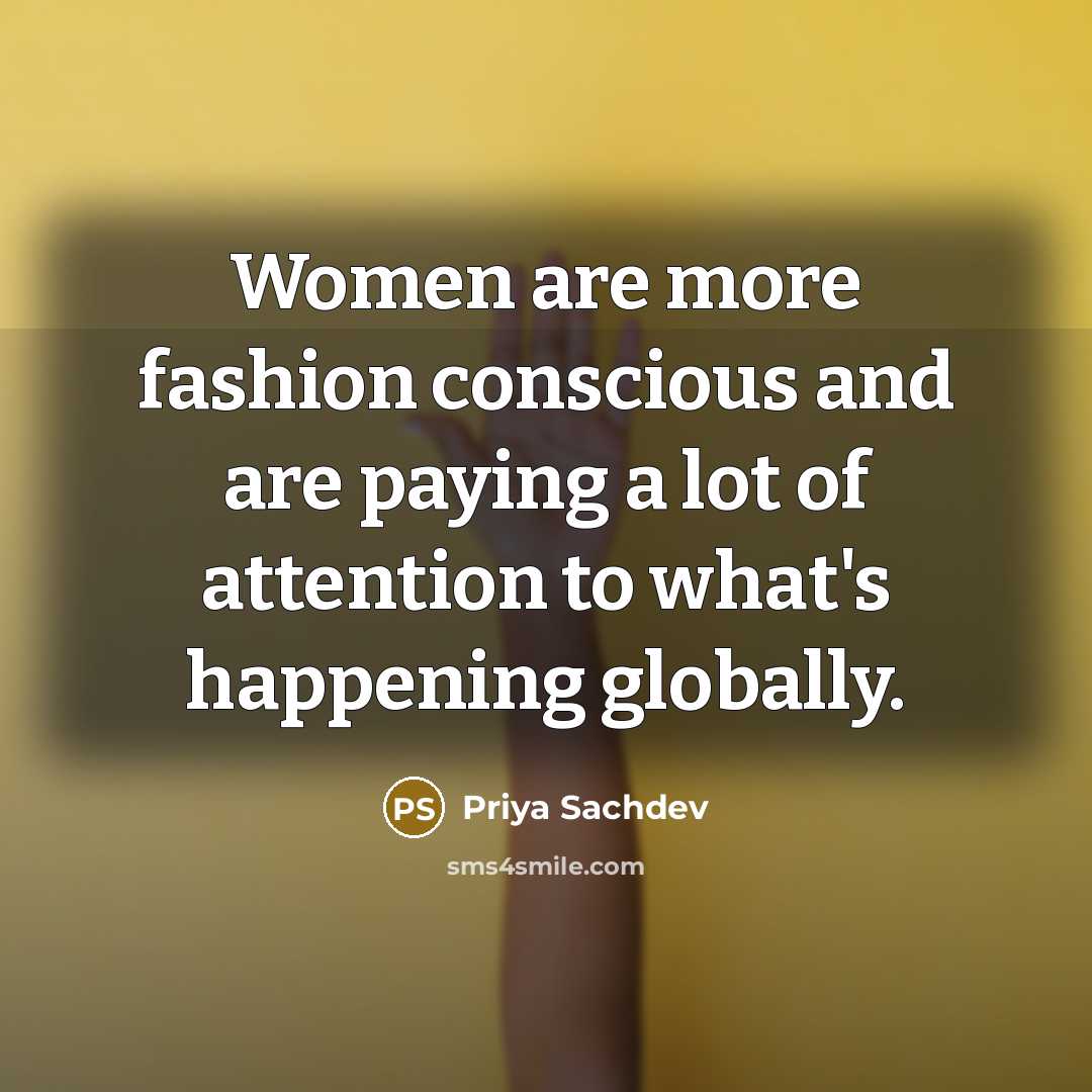 “Women are more fashion conscious and are paying a lot…” quote by Priya Sachdev