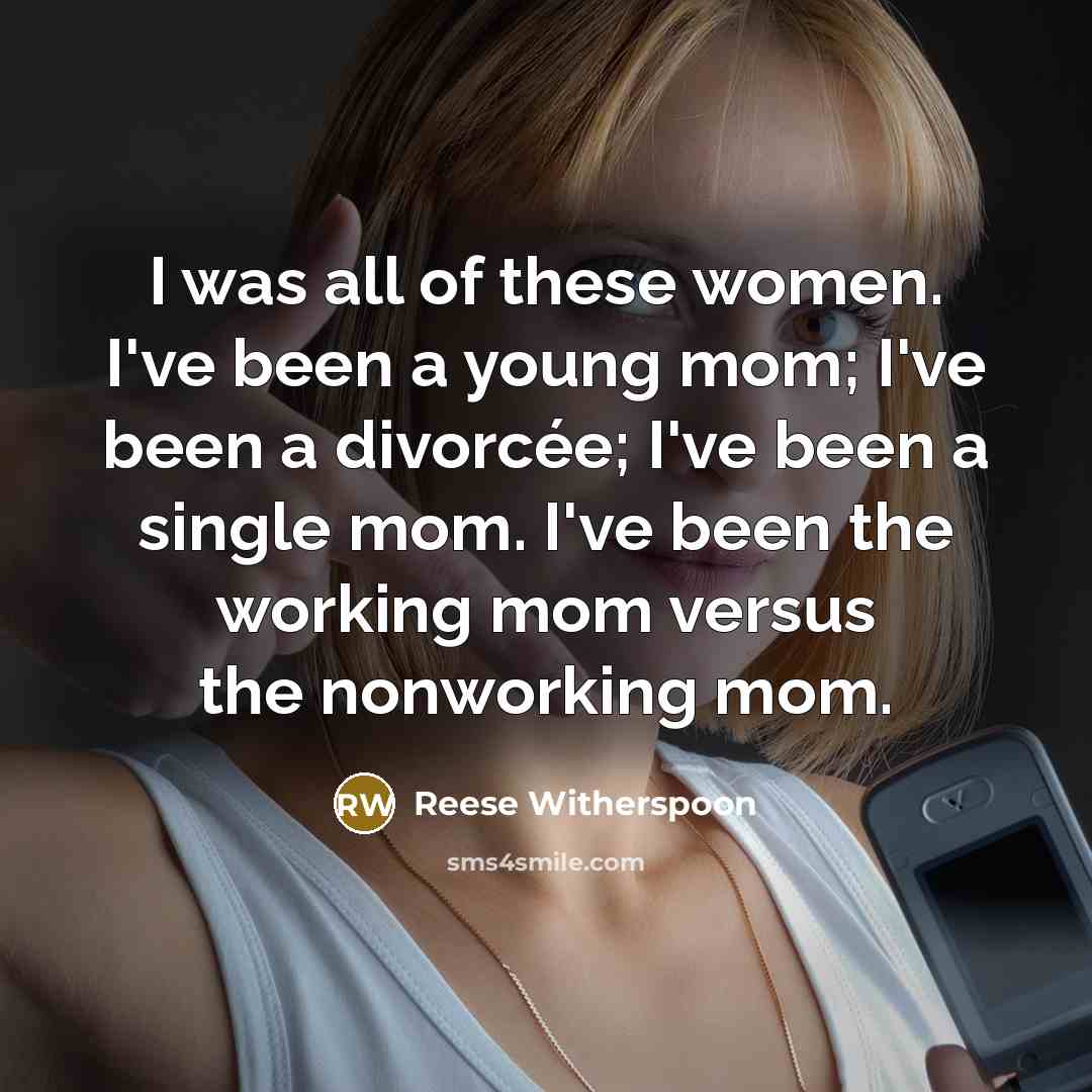 “I was all of these women. I've been a young…” quote by Reese Witherspoon