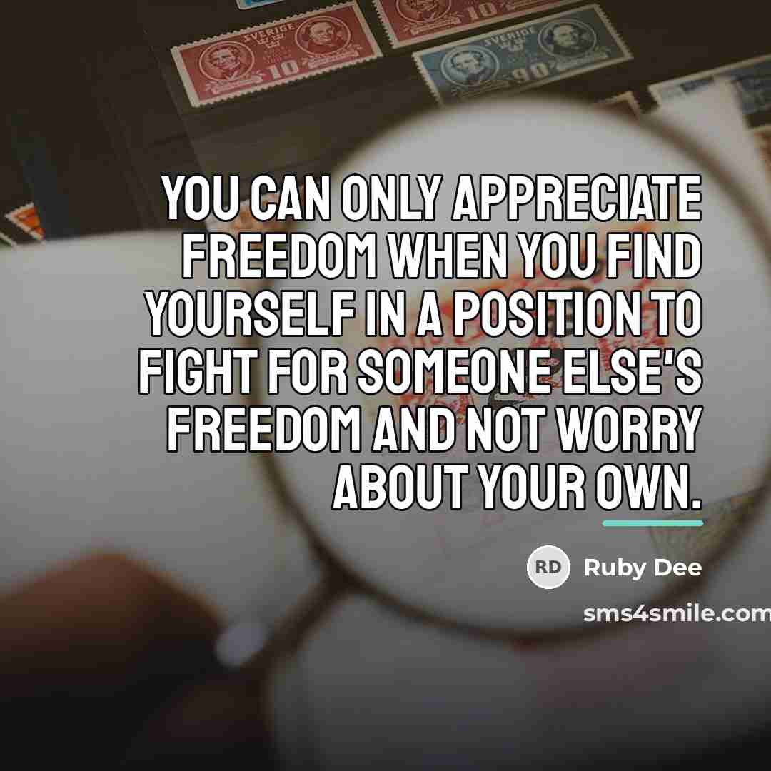 “You can only appreciate freedom when you find yourself in…” quote by Ruby Dee