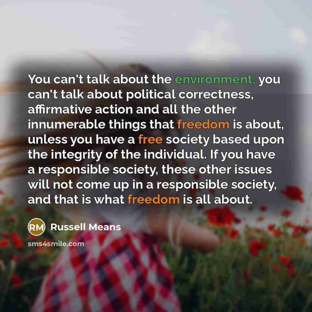 “You can't talk about the environment, you can't talk about…” quote by Russell Means