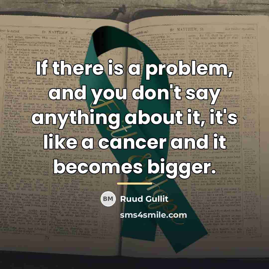 “If there is a problem, and you don't say anything…” quote by Ruud Gullit