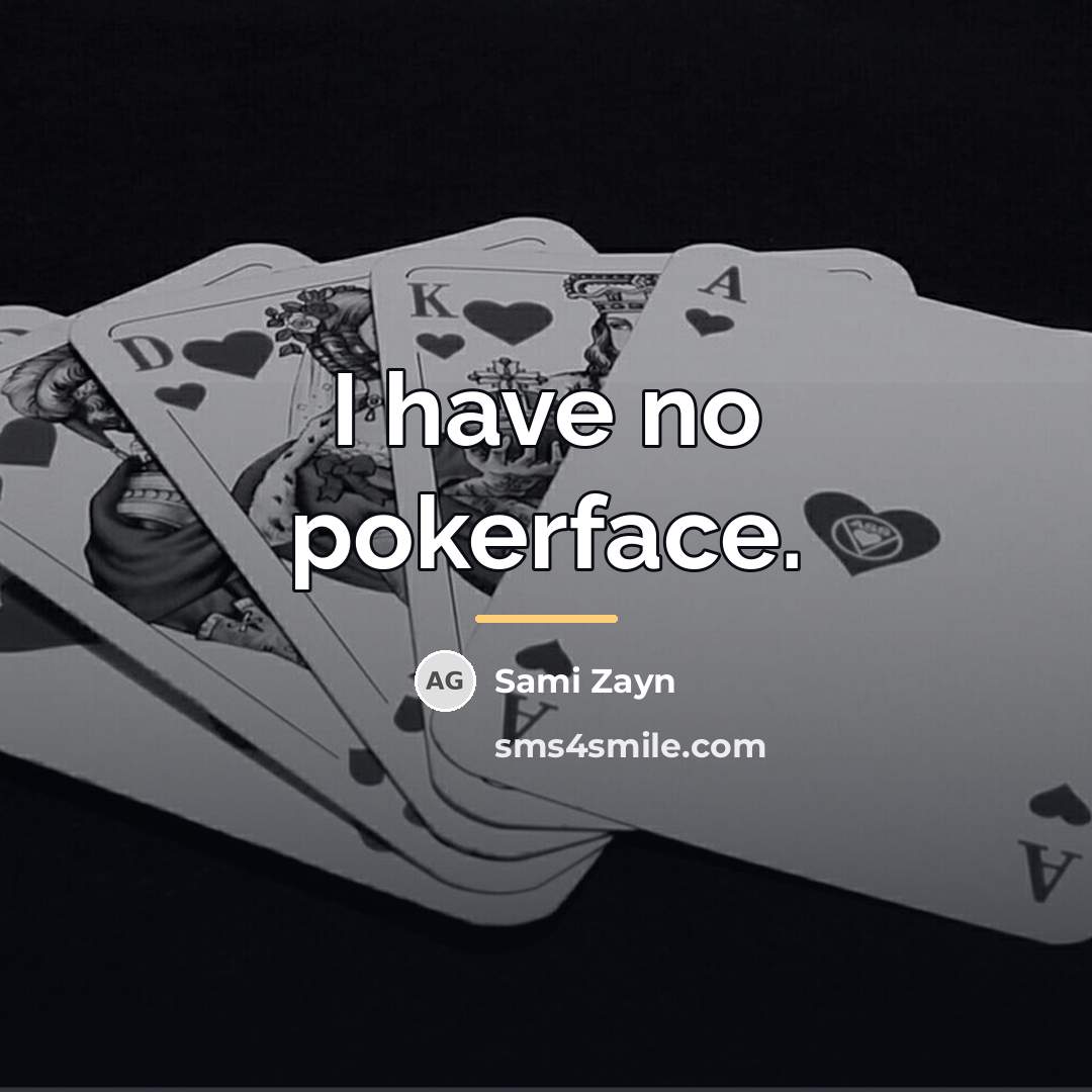 “I have no pokerface.…” quote by Sami Zayn