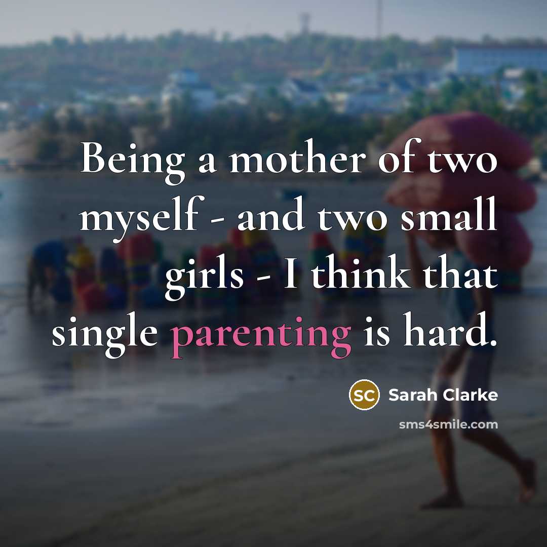 “Being a mother of two myself - and two small…” quote by Sarah Clarke