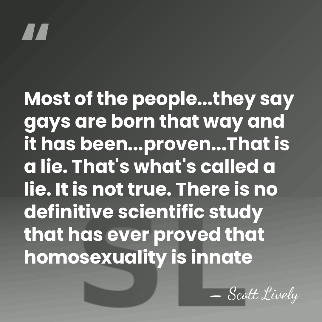 Most of the people...they say gays are born that way and it&hellip; - Scott Lively