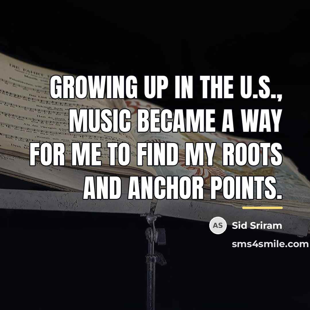 “Growing up in the U.S., music became a way for…” quote by Sid Sriram