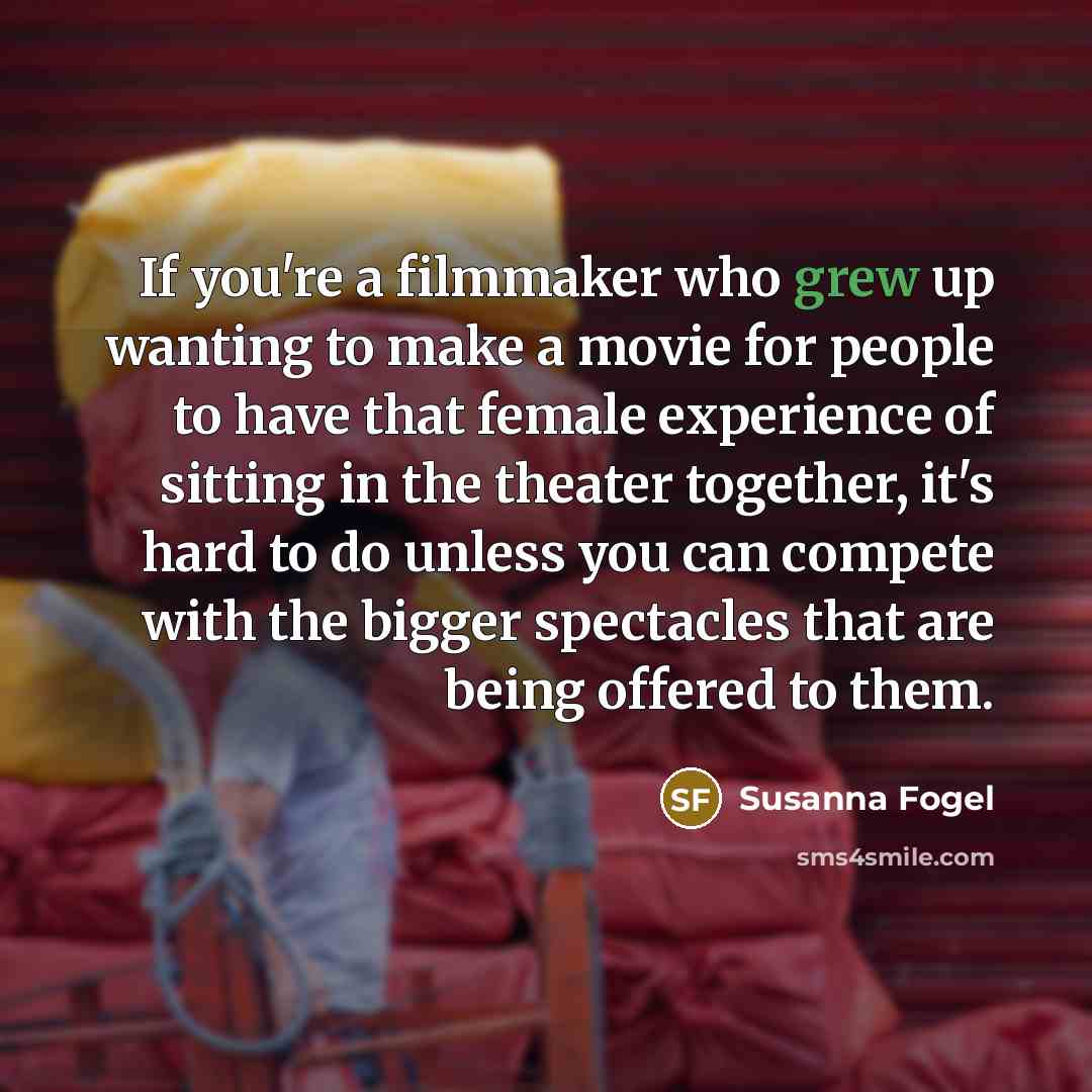 “If you're a filmmaker who grew up wanting to make…” quote by Susanna Fogel