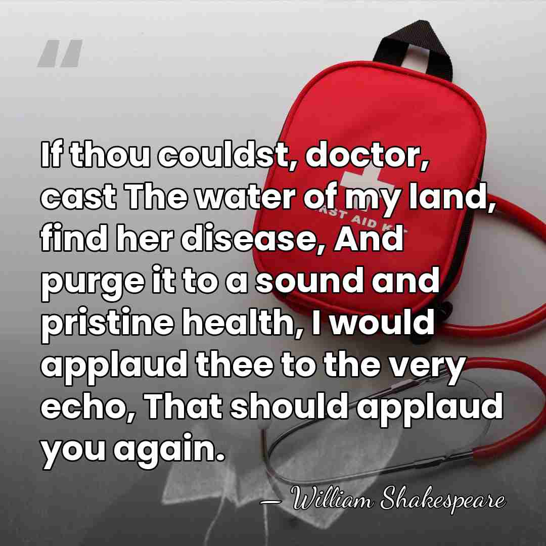If thou couldst, doctor, cast The water of my land, find her&hellip; - William Shakespeare
