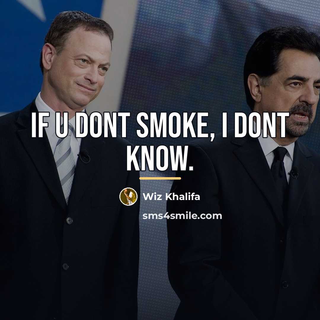 “If u dont smoke, I dont know.…” quote by Wiz Khalifa