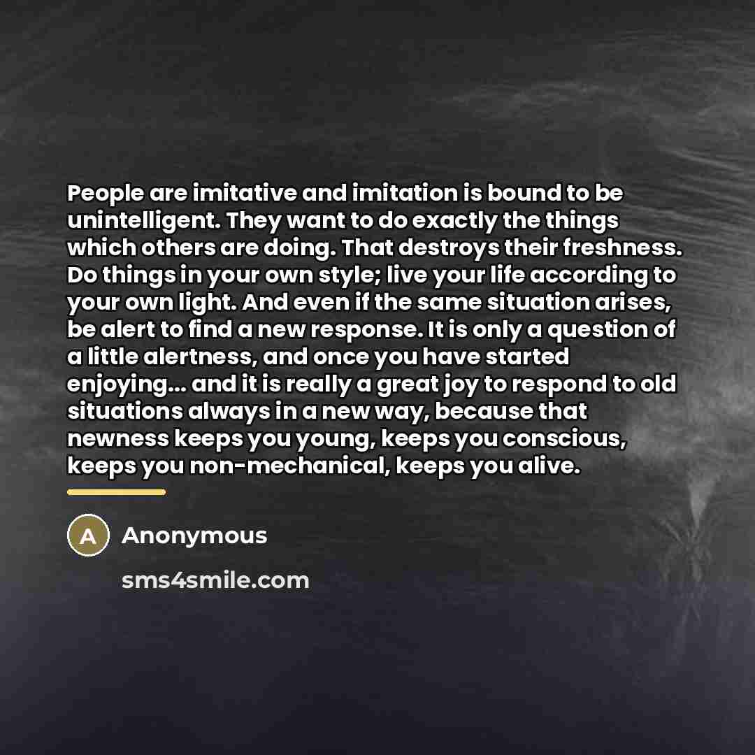 “People are imitative and imitation is bound to be unintelligent.…” quote by Anonymous