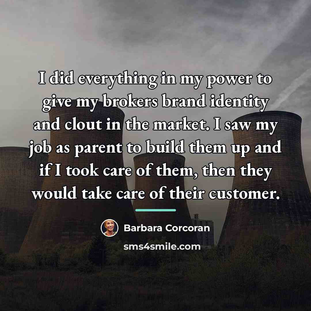 “I did everything in my power to give my brokers…” quote by Barbara Corcoran